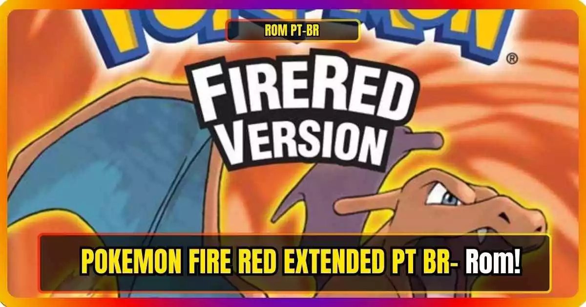 POKEMON FIRE RED EXTENDED PT BR